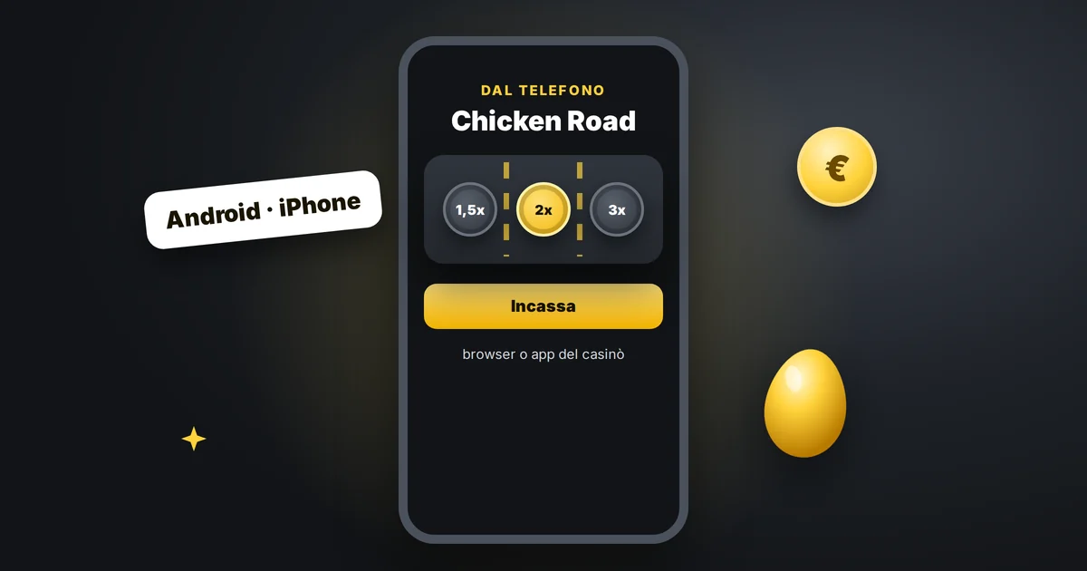 Chicken Road dal telefono: app del casinò o browser su Android e iPhone